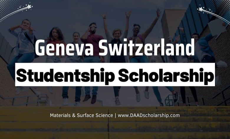 Geneva Switzerland Technical Studentship Scholarship 2024 (Materials & Surface Science)