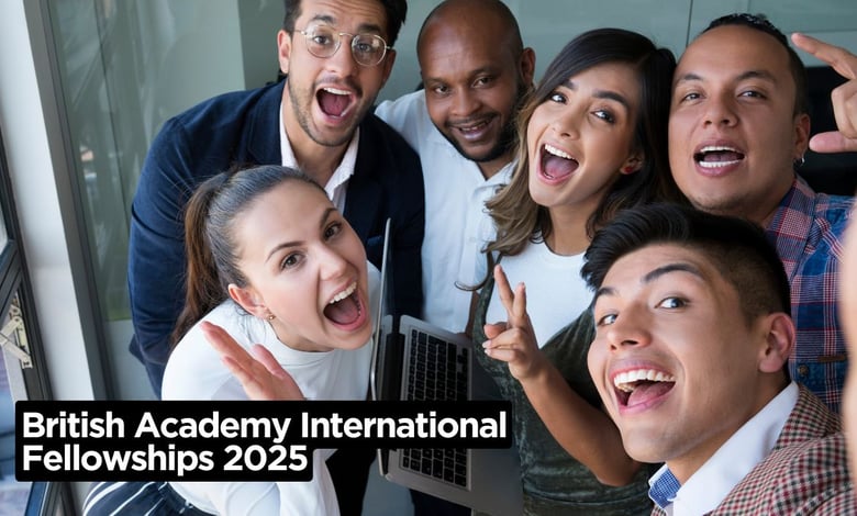 British Academy International Fellowships 2025 Open for Applications