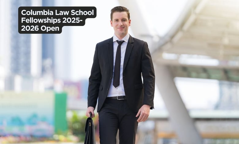 Columbia Law School Fellowship 2025-2026 Intake Open