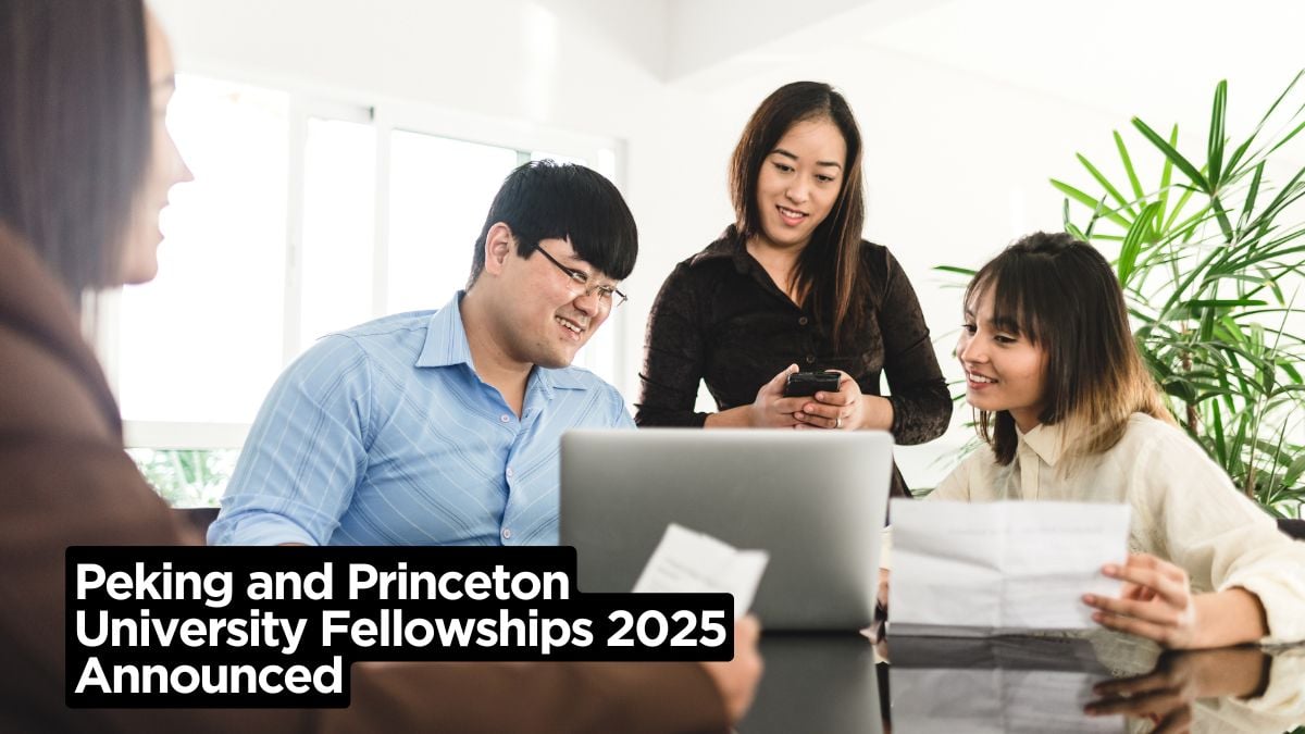 Peking and Princeton University Fellowships 2025 Announced