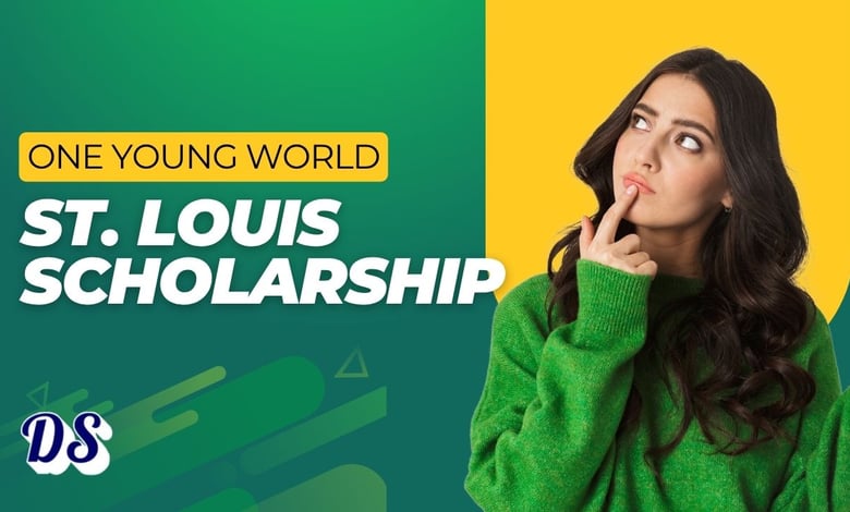 Leading St. Louis Scholarships 2026 Open with Fully Funded One Young World Summit Access