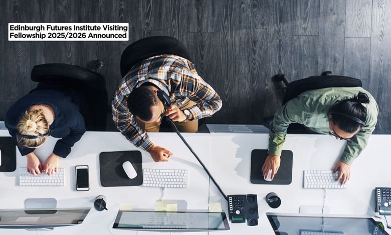 Edinburgh Futures Institute Visiting Fellowship 20252026 Announced