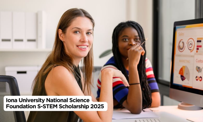 Iona University National Science Foundation S-STEM Scholarship 2025 Open