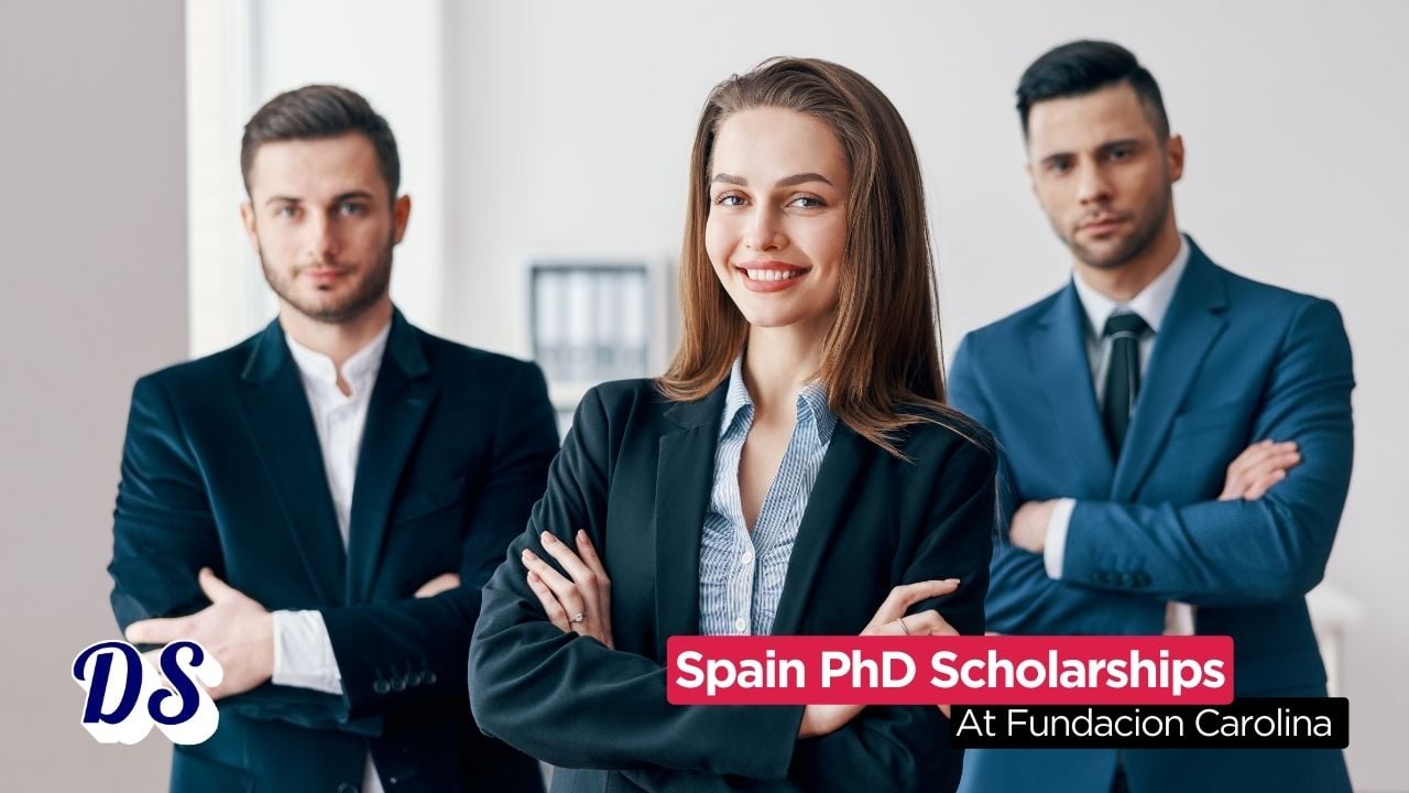 Spain Opens Fundación Carolina Doctoral Scholarships 2026-2027 (10 Seats)