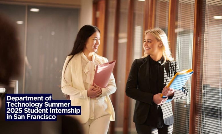 Department of Technology Summer 2025 Student Internship in San Francisco