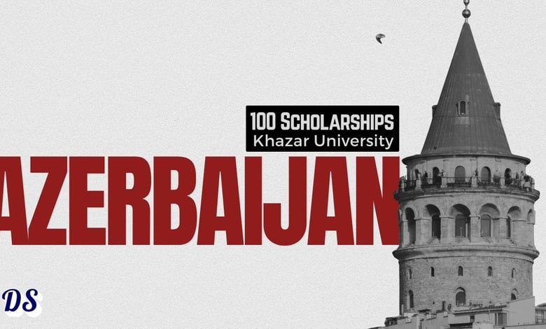 100 Scholarships Open in Azerbaijan's Khazar University for International Students