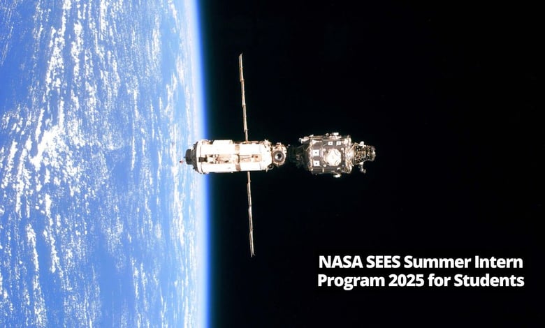 NASA SEES Summer Intern Program 2025 for Students