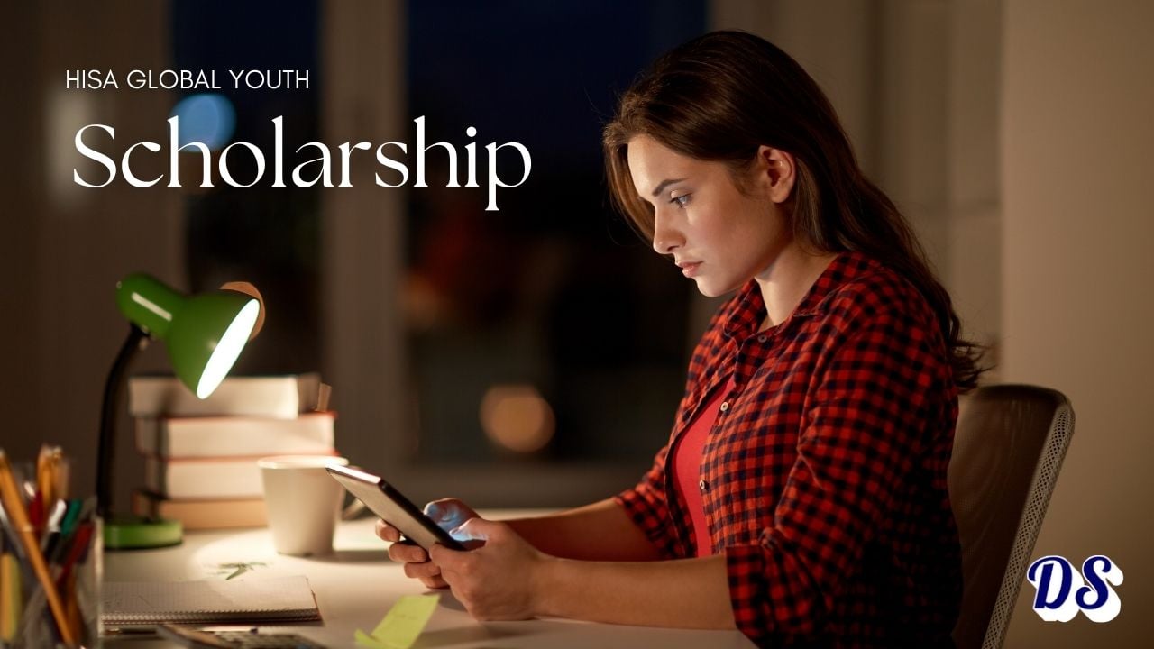 350 HISA Global Youth Scholarships 2027 for Young Leaders Worldwide Open