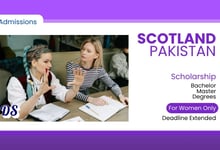 Scotland Pakistan Scholarships 2026 Deadline Extended to September 15, 2026 — Bachelor’s and Master’s Funding for Women