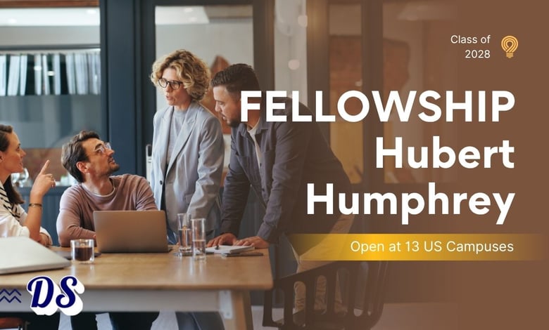 Hubert H. Humphrey Fellowship Fellowships 2028 Open at 13 US Campuses for Higher Education
