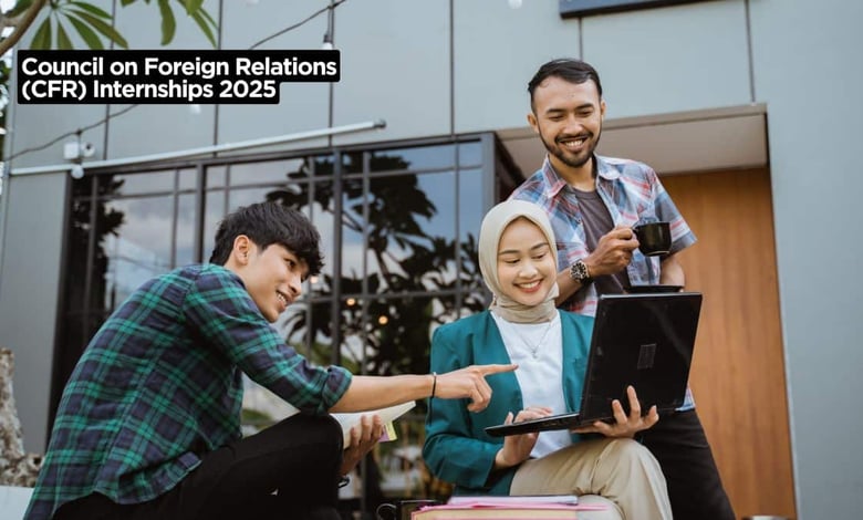 Council on Foreign Relations (CFR) Internships 2025