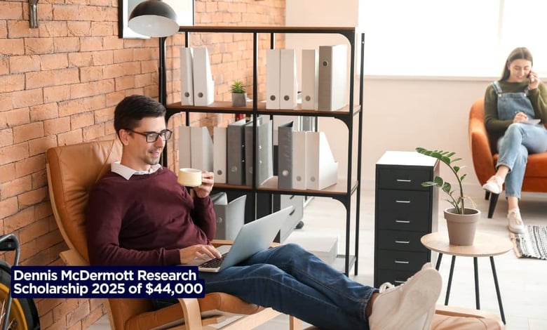 Dennis McDermott Research Scholarship 2025 of $44,000