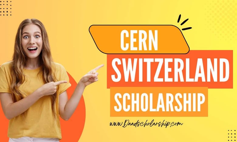 Switzerland's CERN Administrative Student Scholarship 2024
