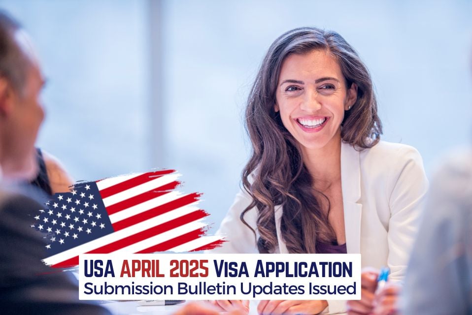 USA Visa Applications April 2025 Bulletin Released by US Department of State