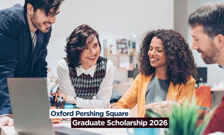 Oxford Pershing Square Graduate Scholarships 2026 Open
