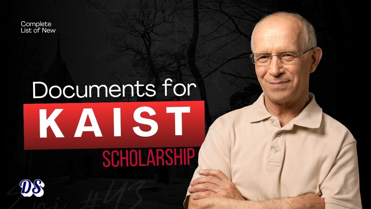 Documents Required for KAIST Bachelor, Master, MS-PhD, and PhD Scholarship Applications