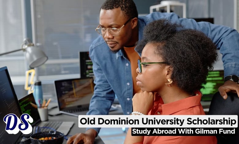 Study Abroad with Gilman Scholarships 2026 at Old Dominion University (Up to $8,000 Funding)