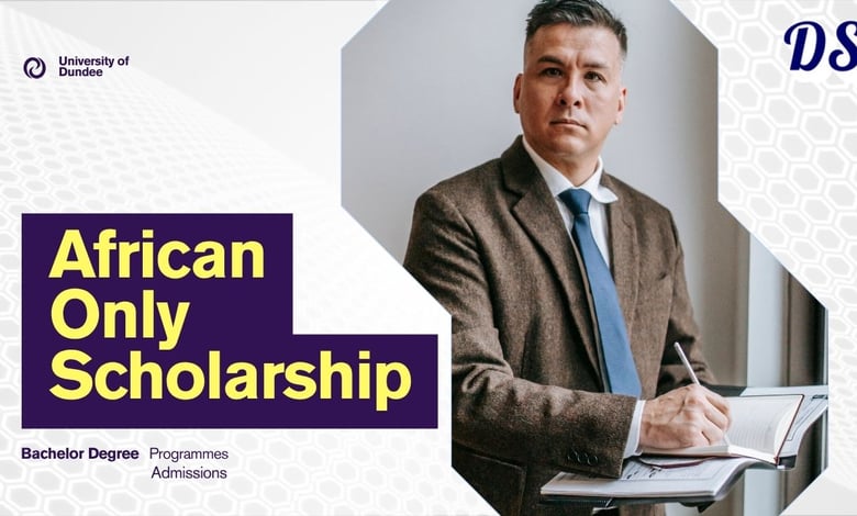 Africans Only Undergrad Scholarships 2027 Intake Open at University of Dundee Scotland