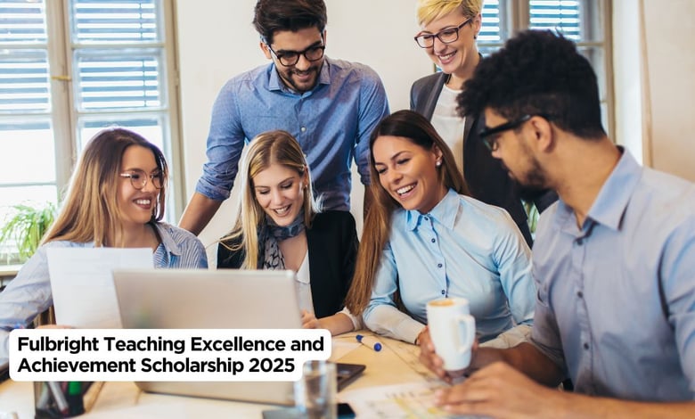 Fulbright Teaching Excellence and Achievement Scholarship 2025