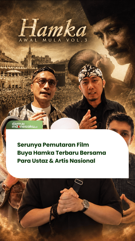Serunya Pemutaran Film Buya Hamka Terbaru Bersama Para Ustaz & Artis Nasional