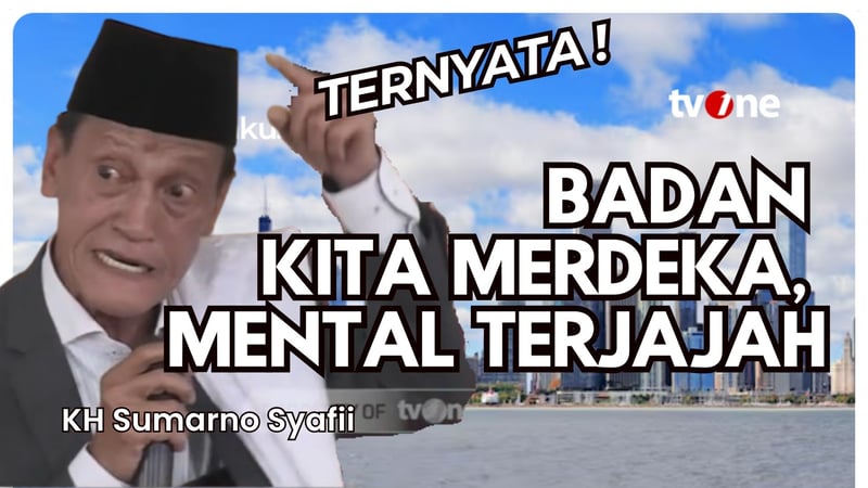 BADAN MERDEKA, MENTAL TERJAJAH? | KH Sumarno Syafii | Damai Indonesiaku