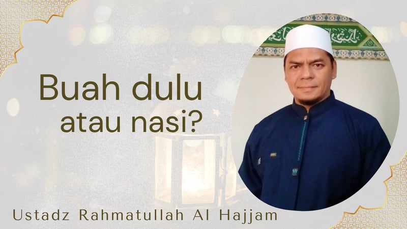 Buah dulu atau nasi ?