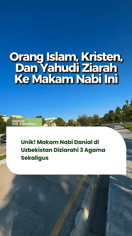Unik! Makam Nabi Danial di Uzbekistan Diziarahi 3 Agama Sekaligus