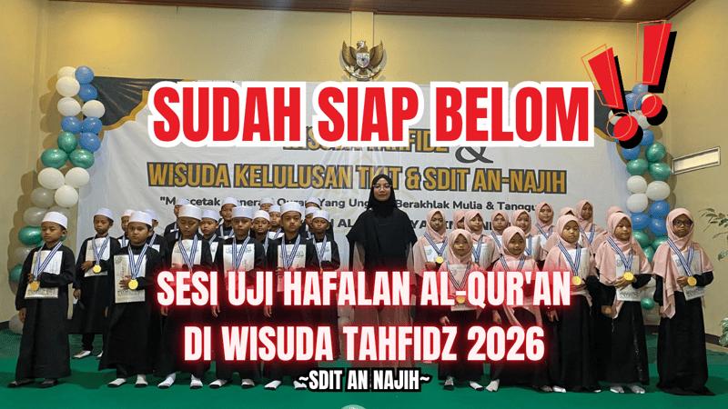 UJI PUBLIK WISUDA TAHFIDZ ~ SDIT AN NAJIH 2026