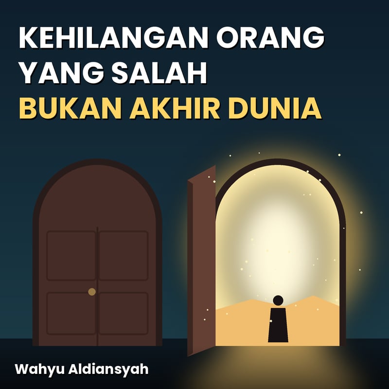 Kehilangan Orang yang Salah Bukan Akhir Dunia