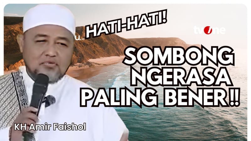 Ibadah Rajin Tapi Kelakuan Minus? Awas Sombong Terselubung! | KH Amir Faishol | Damai Indonesiaku