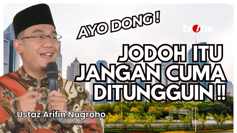 Jangan Cuma Menunggu! Lakukan Ini agar Mendapat Jodoh... | Ust Arifin Nugroho | Damai Indonesiaku