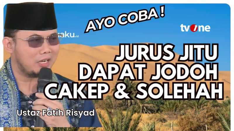 Jurus Jitu Dapat Jodoh Cakep & Solehah | Ustaz Fatih Risyad | Damai Indonesiaku