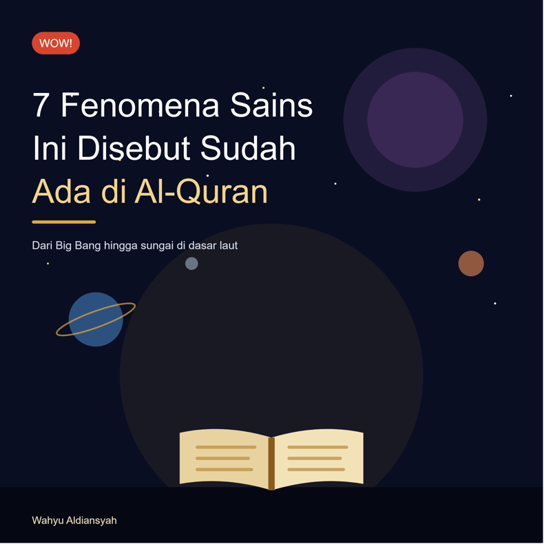 7 Fenomena Sains Ini Disebut Sudah Lebih Dulu Tertulis dalam Al-Quran
