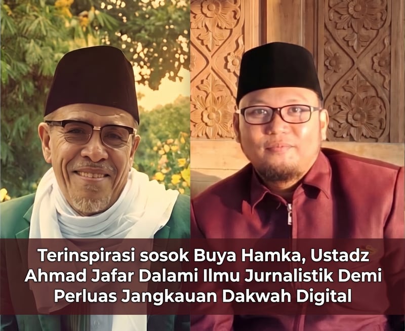 Terinspirasi sosok Buya Hamka, Ustadz Ahmad Jafar Dalami Ilmu Jurnalistik Demi Perluas Jangkauan Dakwah Digital