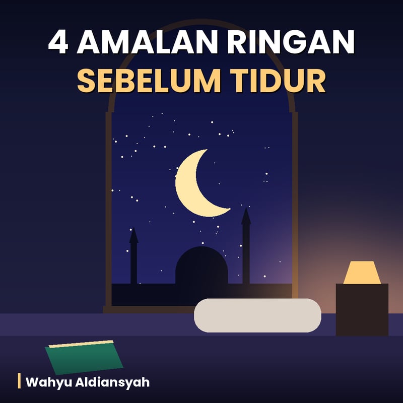 4 Amalan Ringan Sebelum Tidur yang Dipercaya Bernilai Besar