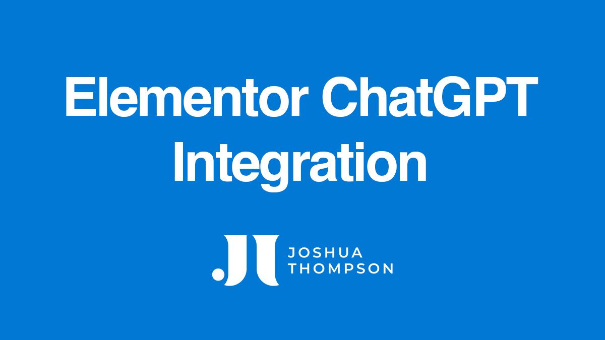 Elementor ChatGPT Integration – Joshua Thompson