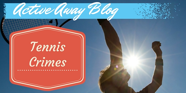 Tennis Crimes header image for Active Away Blog featuring a silhouette of a tennis player serving under a sunny sky.
