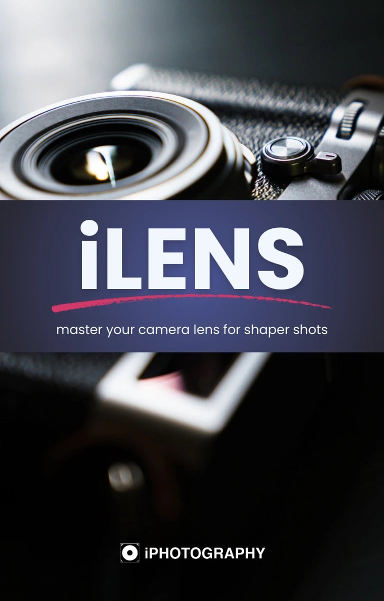 iLens &mdash; Lenses for Digital Cameras eBook by iPhotography