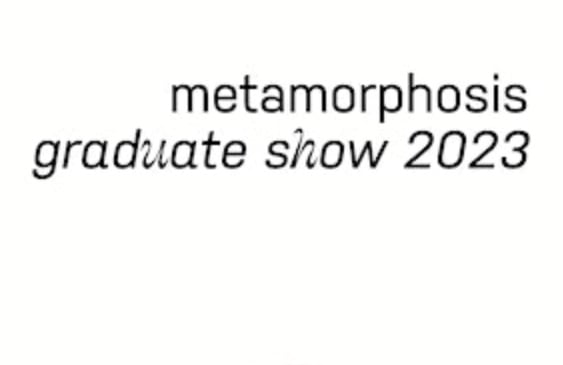 Middlesex University 2023 Degree Show Metamorphosis