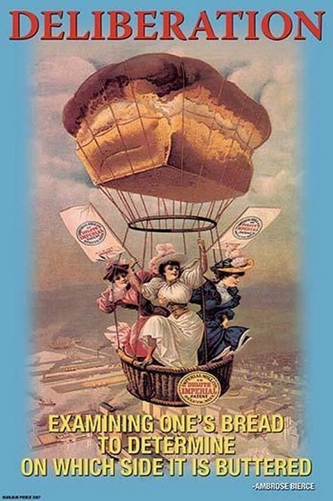 DELIBERATION: Examining One's bread to see which side is buttered by Wilbur Pierce - Art Print