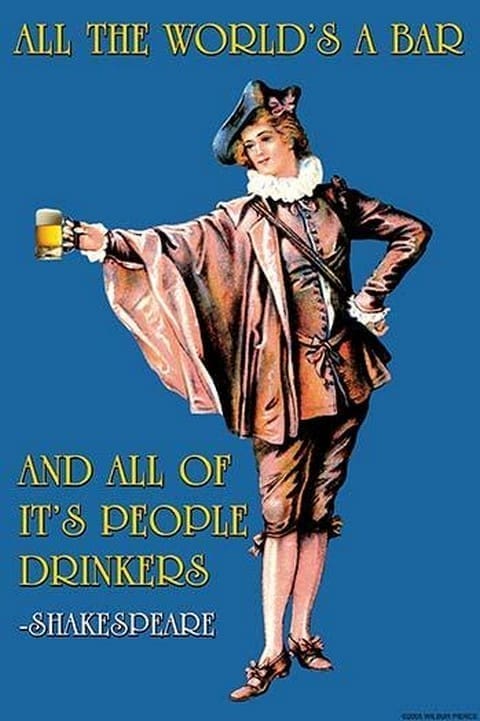 All the World's a Bar and all the people Drinkers - Shakespeare by Wilbur Pierce - Art Print