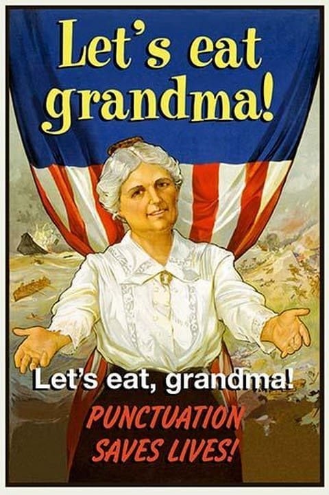 Let's Eat Grandma! Punctuation Saves Lives! by Jason Pierce - Art Print
