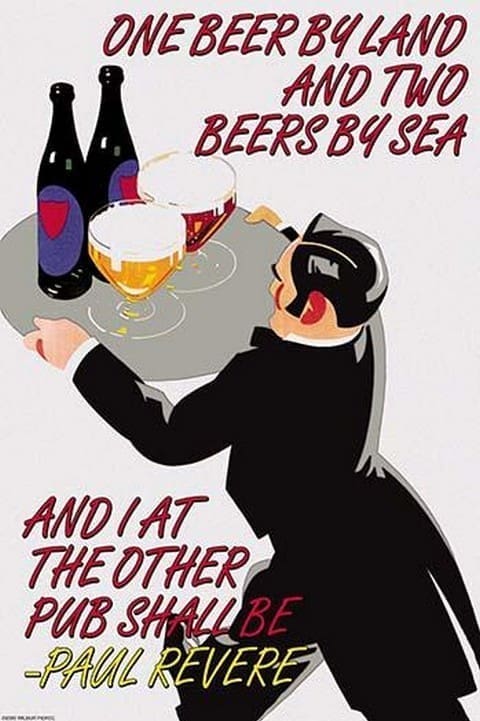 One Beer By Land & Two Beers by Sea and I at the Other Pubr Shall Be - Paul Revere by Wilbur Pierce - Art Print