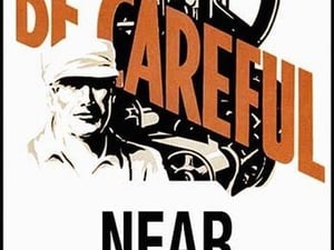 Be Careful Near Machinery - Art Print