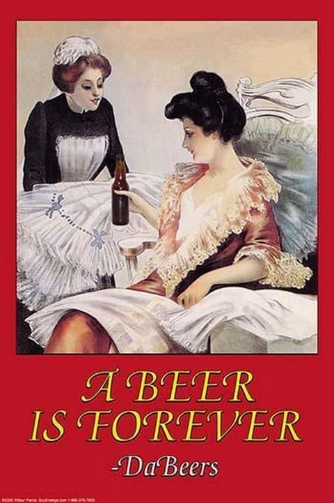 A Beer is Forever DBeers by Wilbur Pierce - Art Print