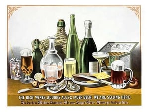 The Best Wines Liquors Ales & Lager Beer. We are Selling Here. by Louis N. Rosenthal - Art Print