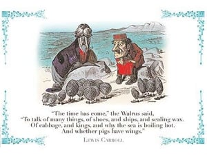 The time has come by Lewis Carrol - Art Print