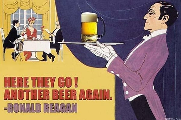 Here They Go Another Beer Again - Ronald Regan by Wilbur Pierce - Art Print