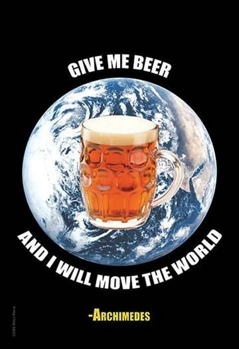 Give me a beer and I will move the world - Archimedes by Wilbur Pierce - Art Print