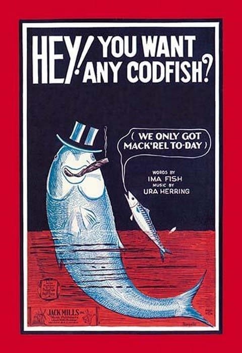 Hey! You Want Any Codfish? - Art Print